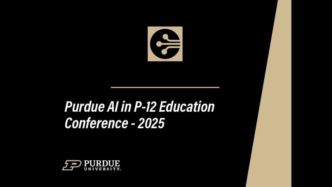 2025 Purdue AI in P 12 Education Conference Welcome & Keynote: Kate Maxwell