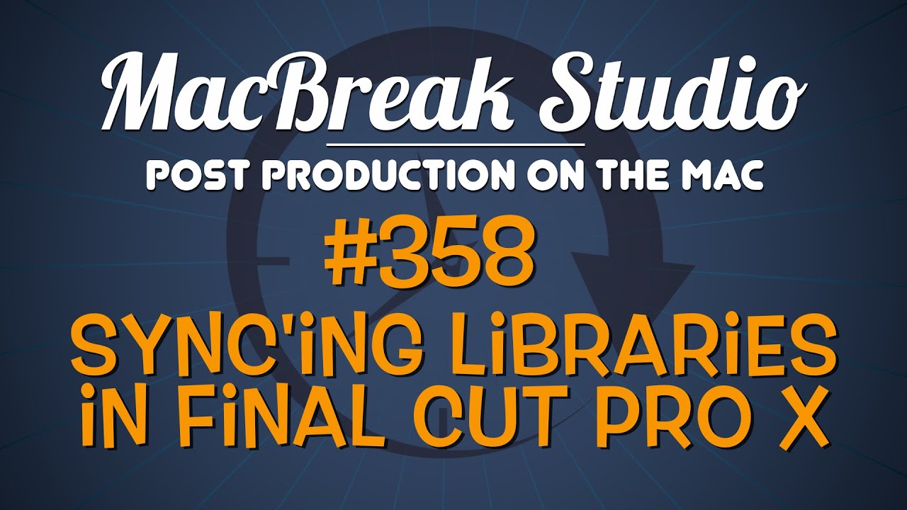 MacBreak Studio, эпизод 358: Синхронизация медиатек в FCP X