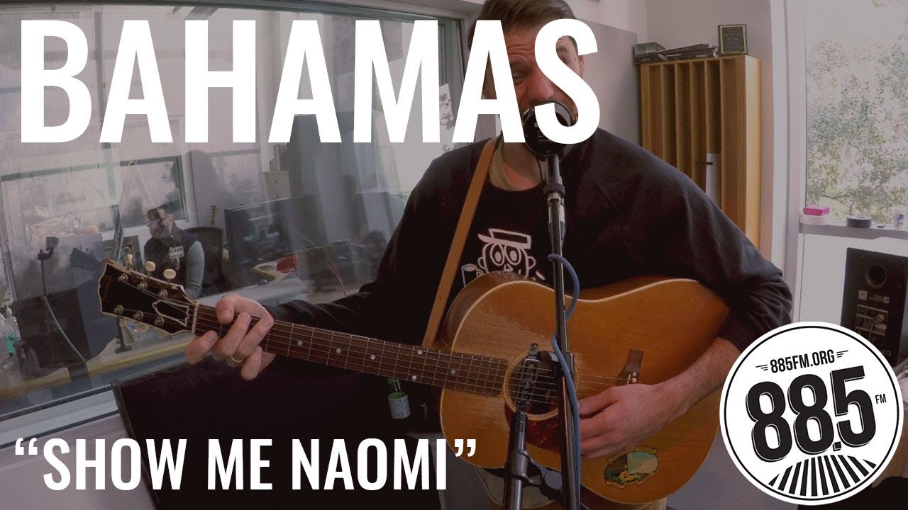 Bahamas - Show Me Naomi (Live from 88.5FM The SoCal Sound)