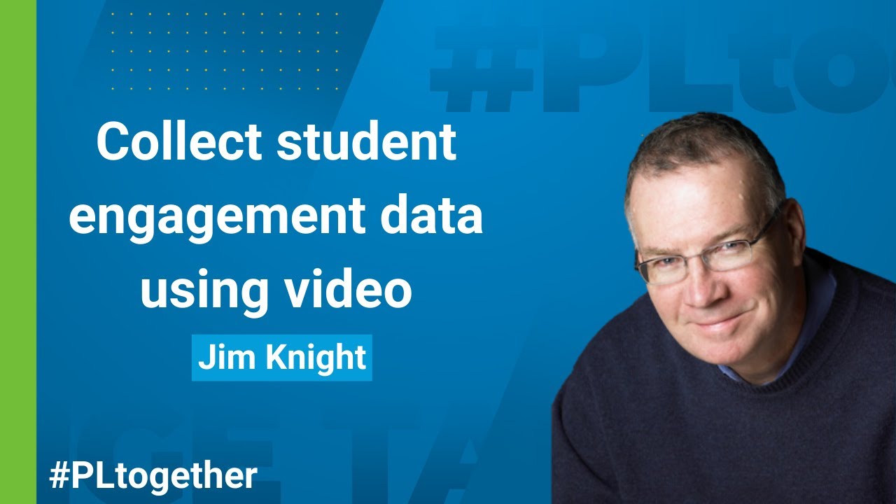 Jim Knight&rsquo;s 4 Ways to Collect Student Engagement Data | #PLtogether