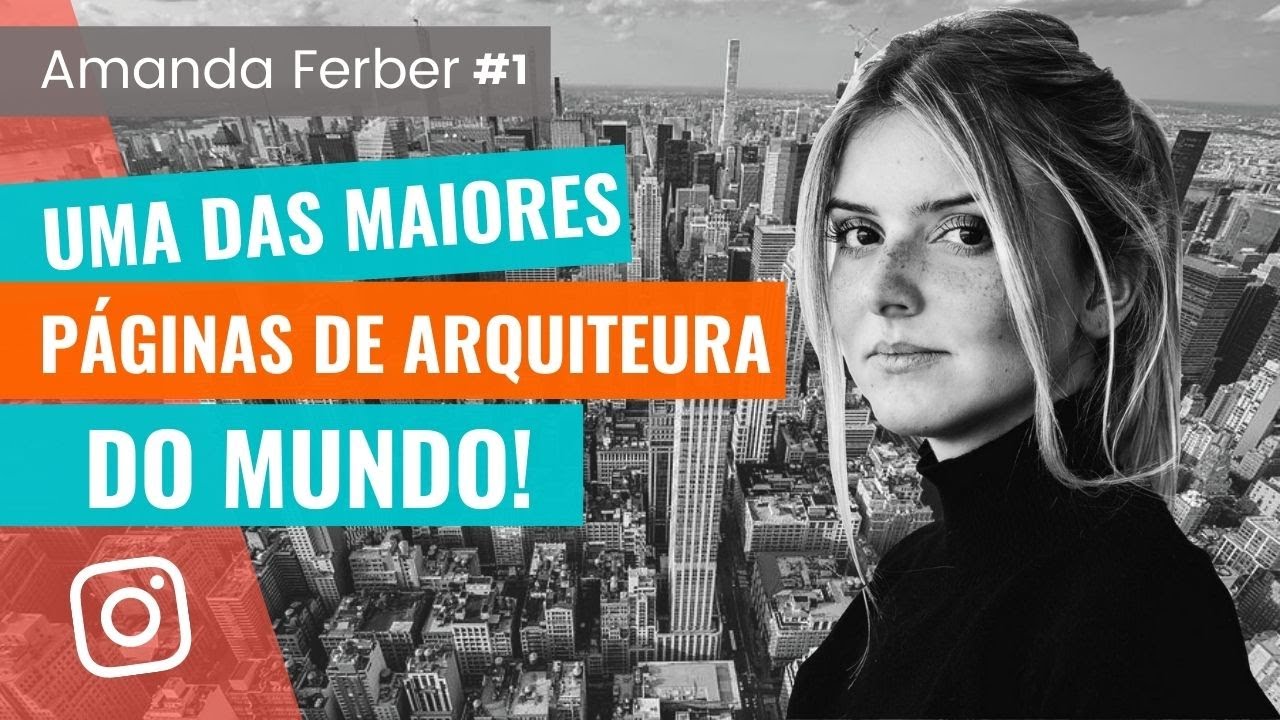 Uma das maiores p&aacute;gina de arquitetura do mundo! Bate-papo com a arquiteta Amanda Ferber #1