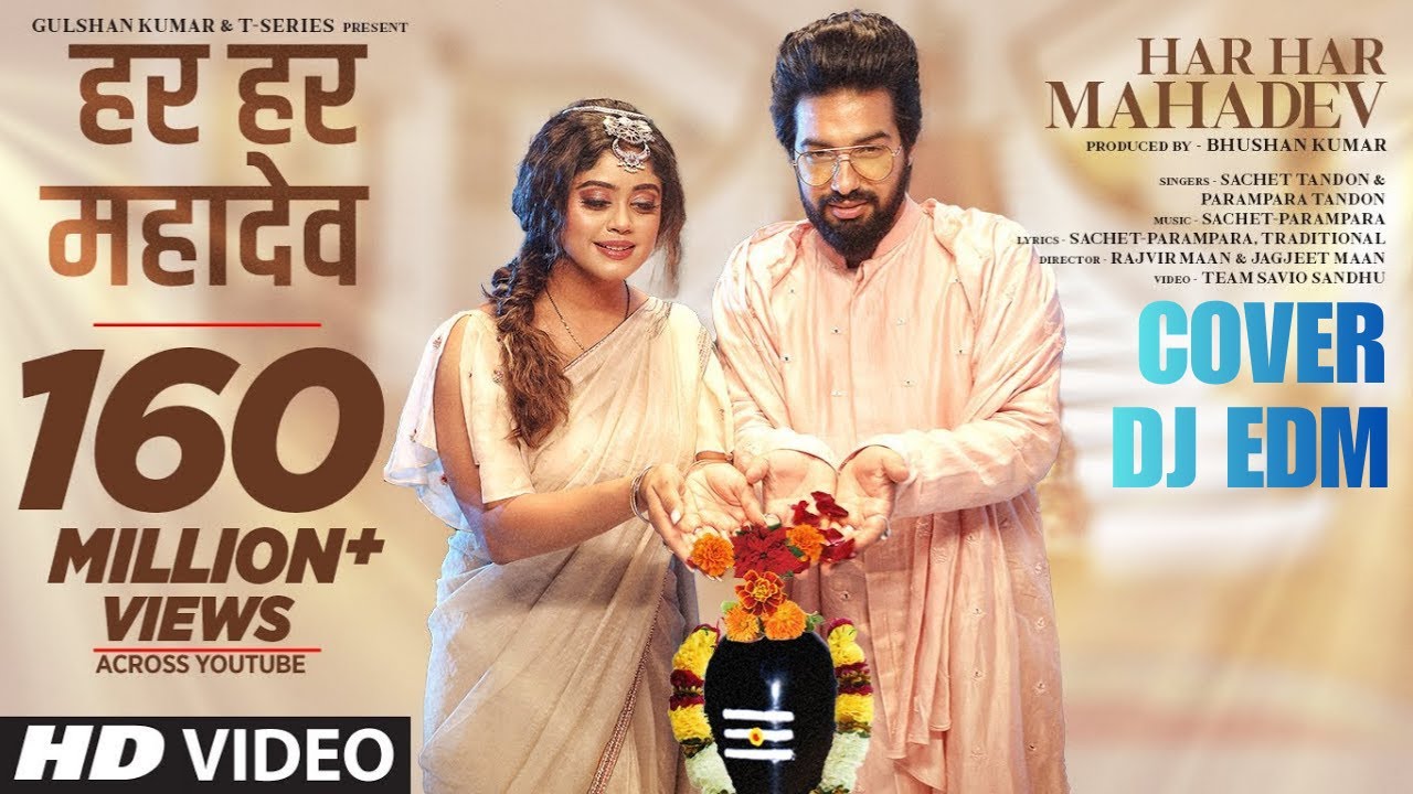 Har Har Mahadev (Video) Sachet Tandon, Parampara Tandon |DJ Shadow Dubai |Bhushan Kumar|DJ Remix EDM