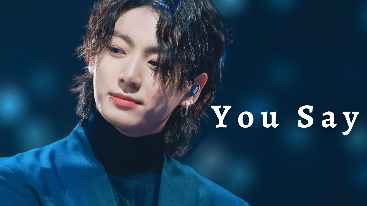 Jungkook - You Say (FMV)