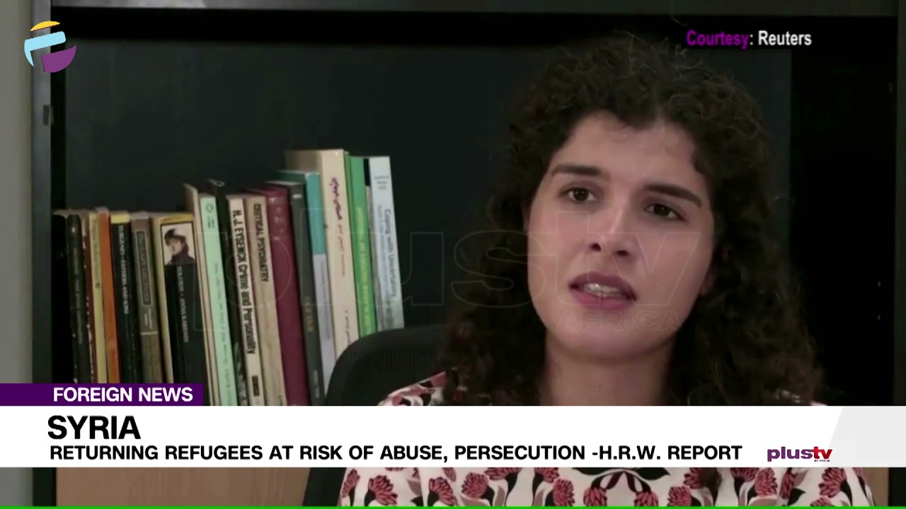 Syria: Returning Refugees At Risk Of Abuse, Persecution &ndash; H.R.W Report | FOREIGN