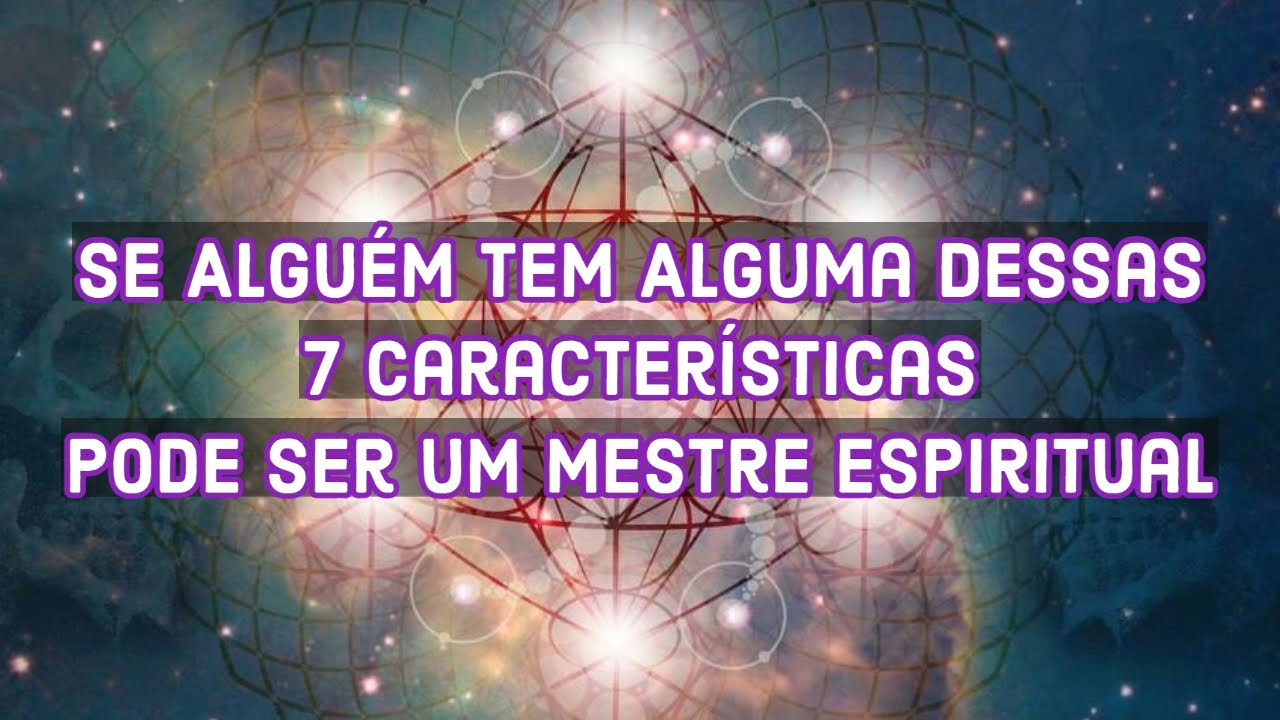 Se Alguém Tem Alguma Dessas 7 Características, Pode Ser Um Mestre Espiritual