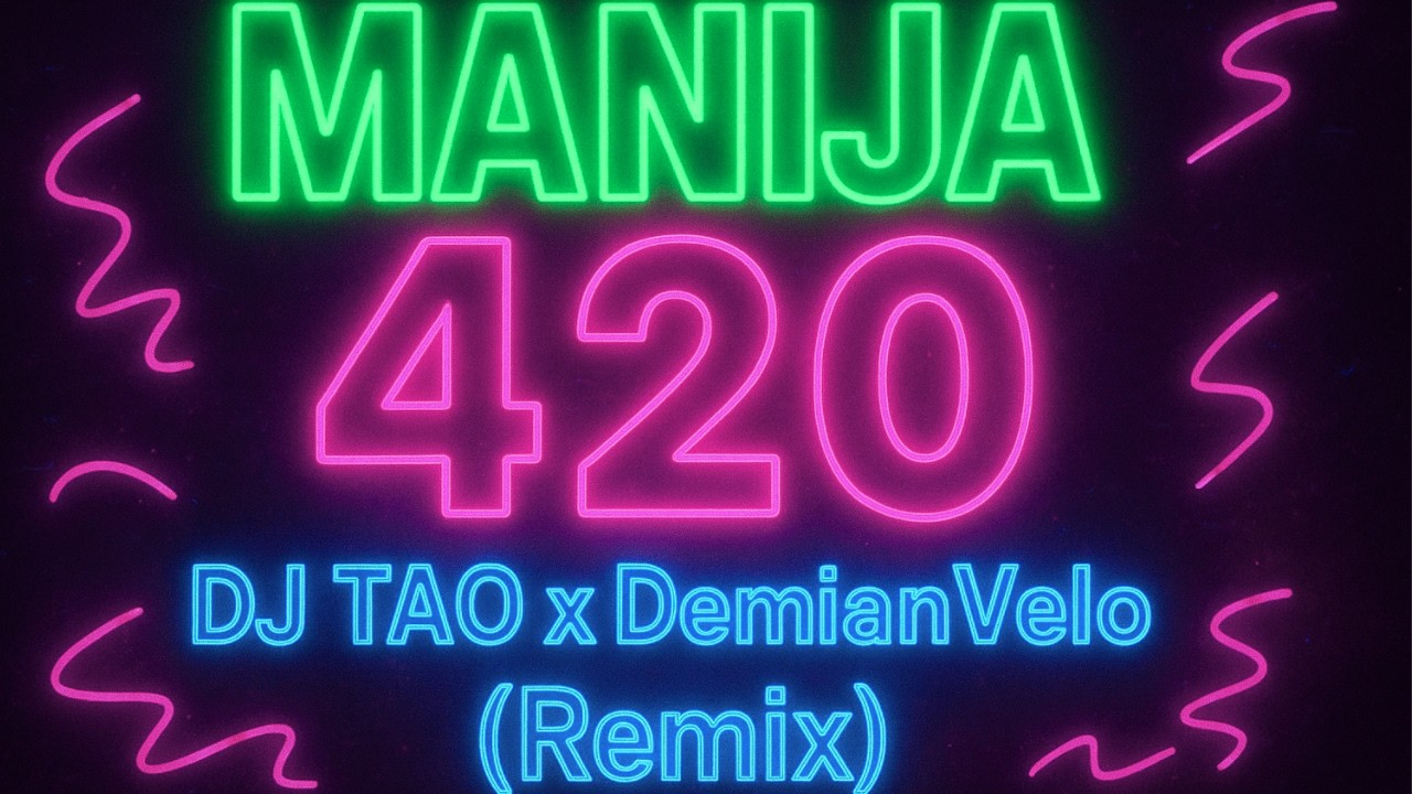 M A N I J A 420 - DJ TAO x DemianVelo (Remix) | Cumbia RKT 2025 🔥💨