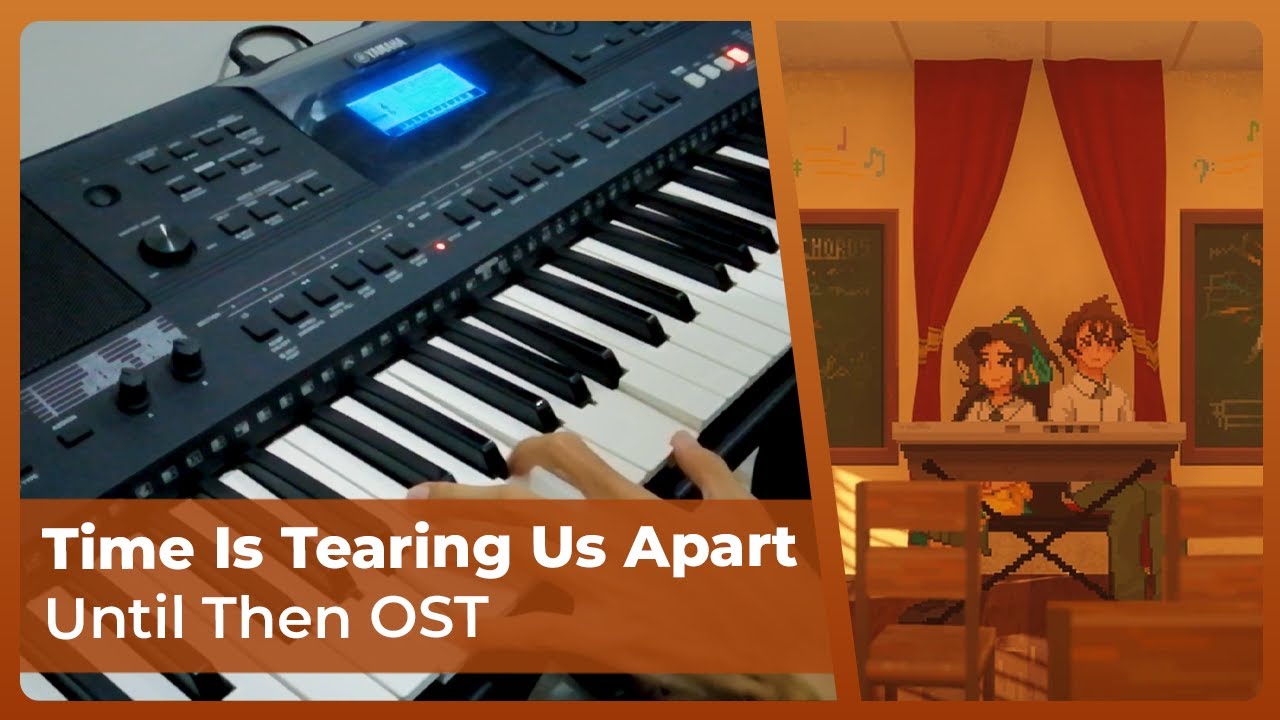 Until Then OST | Time Is Tearing Us Apart | Piano Cover