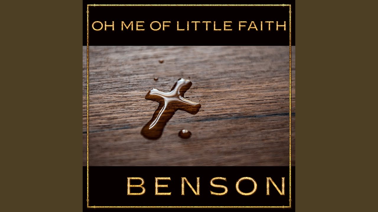Oh Me of Little Faith
