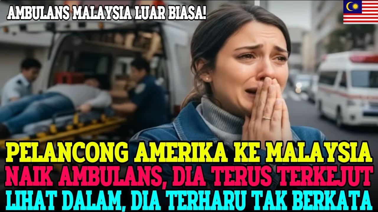 AMBULANS MALAYSIA PELIK!” BAPA ANAK AS TERKEJUT SELEPAS MENAIKINYA
