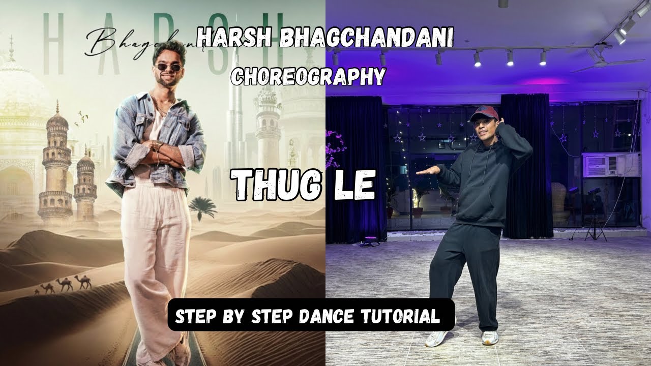 Thug Le  | Dance choreography | Harsh Bhagchandani | Step By Step Dance Tutorial 