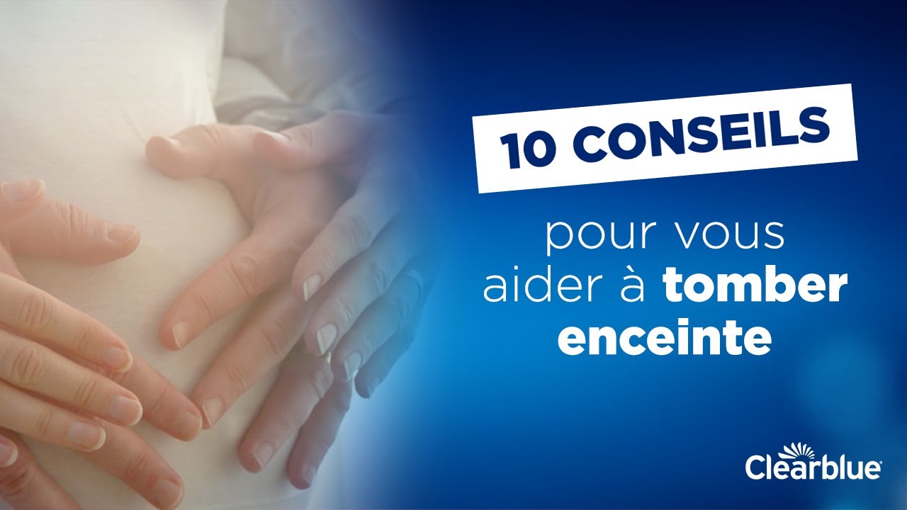 10 conseils pour vous aider à tomber enceinte