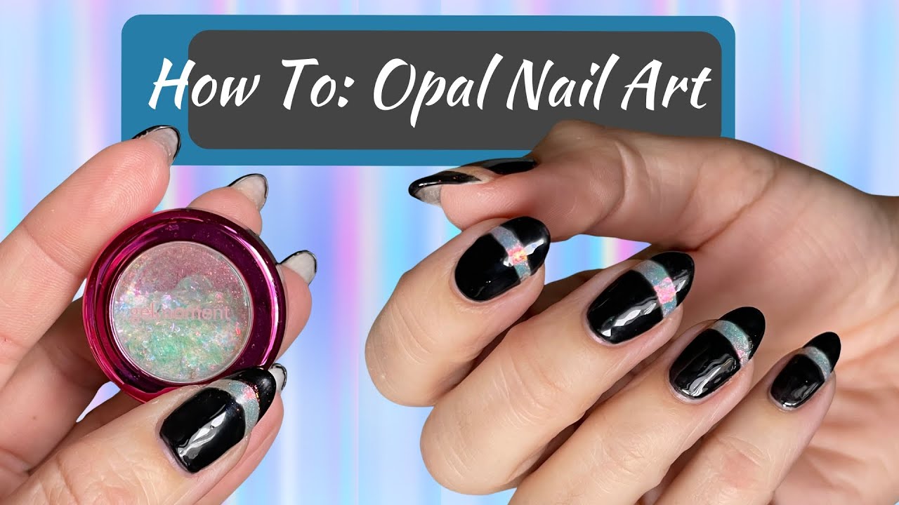 How To: Opal Nail Art