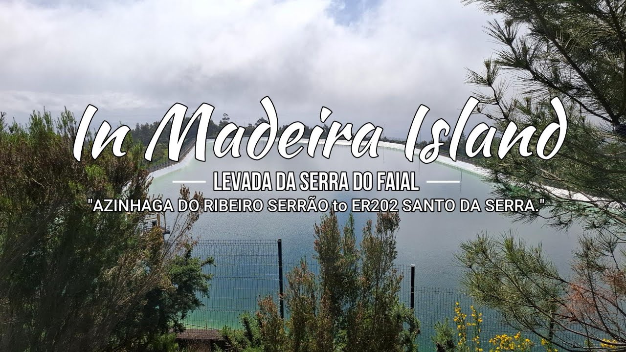 In Madeira Island - Levada da Serra do Faial - (Azinhaga do Ribeiro Serrão to ER202 Sto. da Serra)