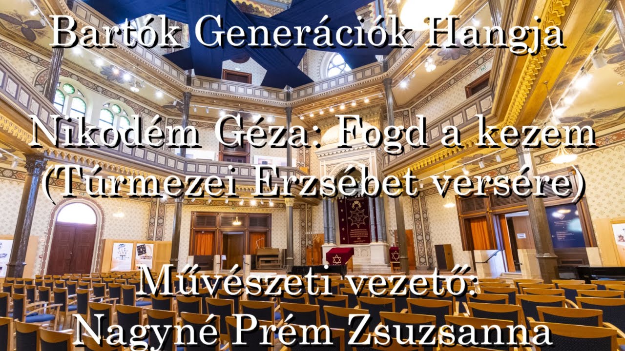 Nikodém Géza: Fogd a kezem - Bartók Generációk Hangja
