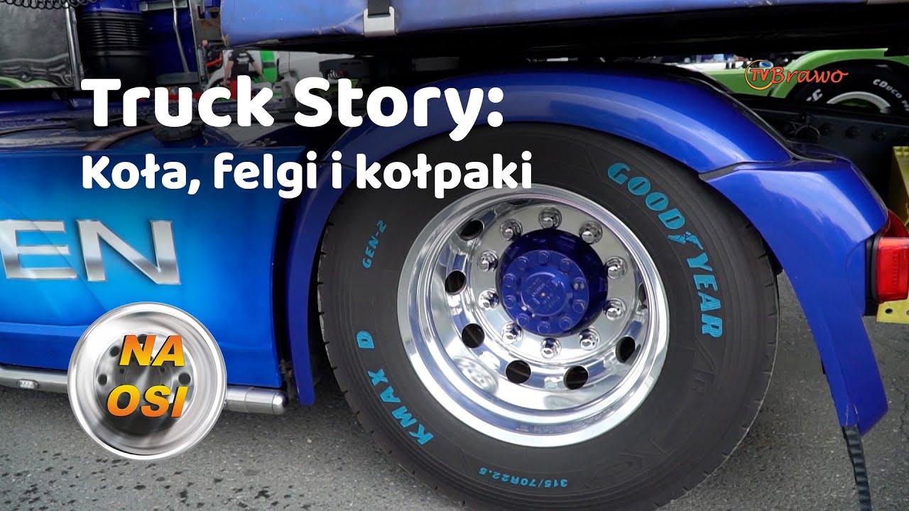 Truck Story: Koła, felgi i kołpaki | Na Osi 1042