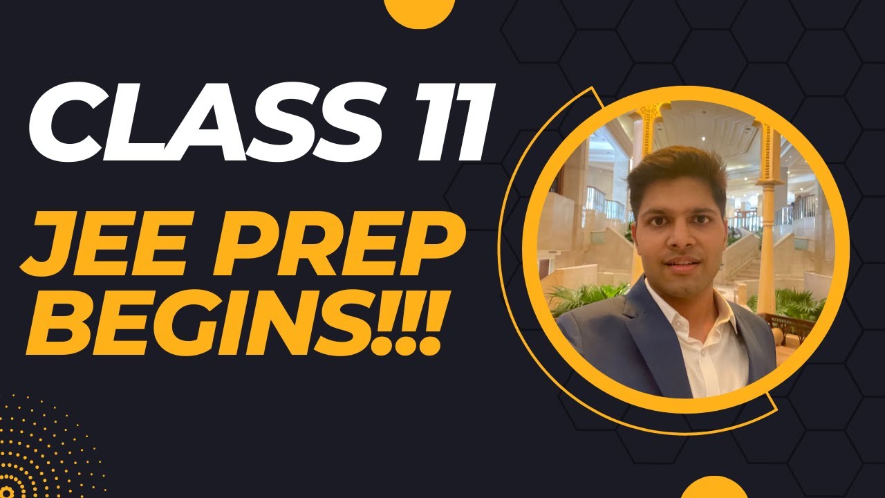 Best Way to Start Class 11th - JEE 2025 (by AIR 1)