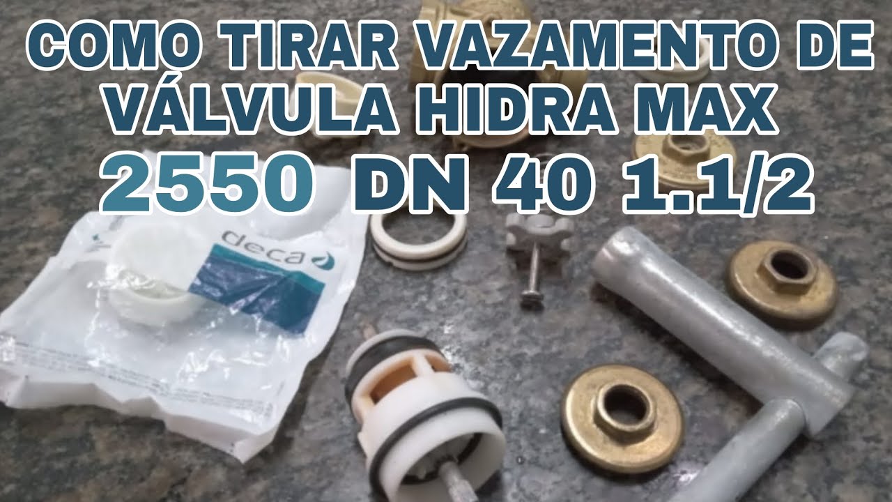 COMO TIRAR VAZAMENTO DE VÁLVULA HIDRA MAX 2550 DN 40 1.1/2    MONTANDO E DESMONTANDO