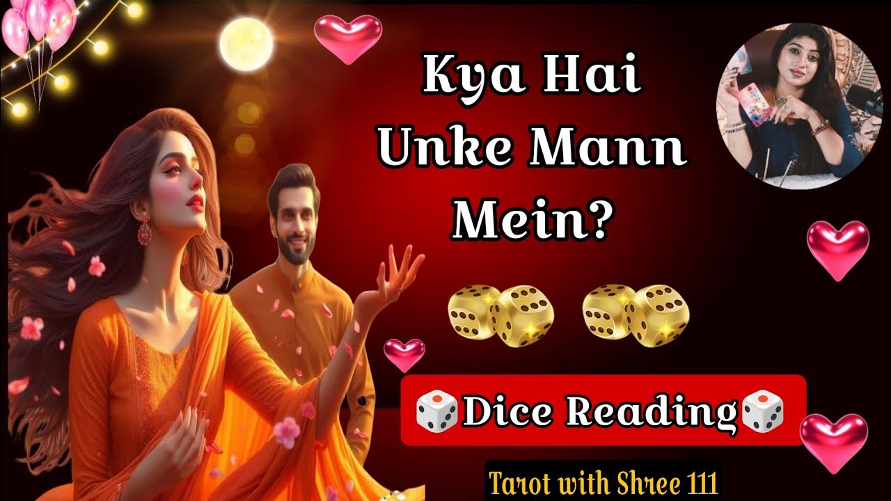 ✨💞 PERSON ON YOUR MIND - KYA HAI UNKE MANN MEIN? DICE READING | TAROT WITH SHREE 111