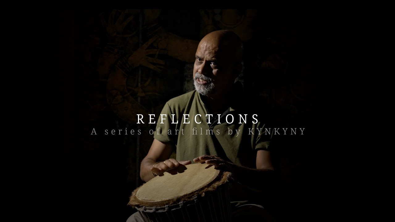 REFLECTIONS with Basuki Dasgupta, an art film by KYNKYNY