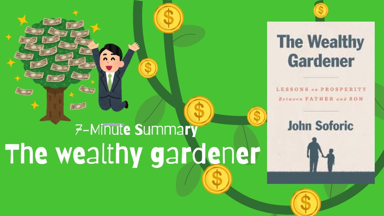 7-Minute Short Summary | The Wealthy Gardener | John Soforic