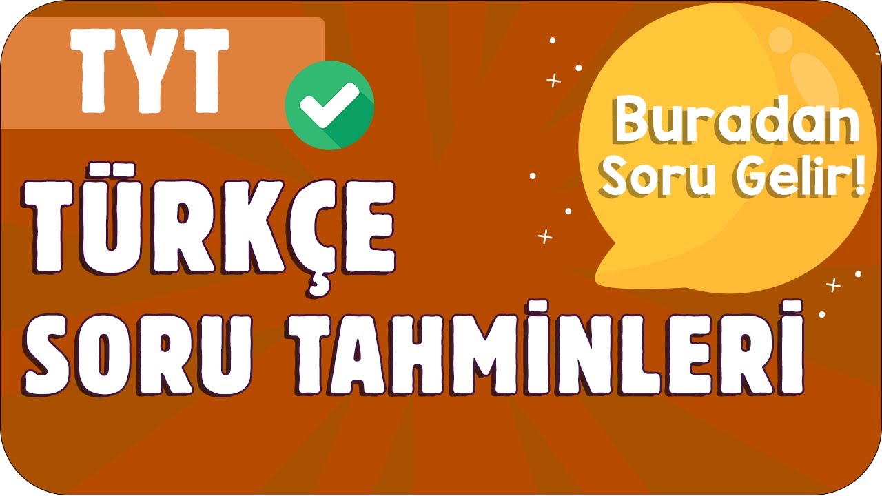 TYT Türkçe Soru Tahminleri 2021 | Buradan Sorulur!