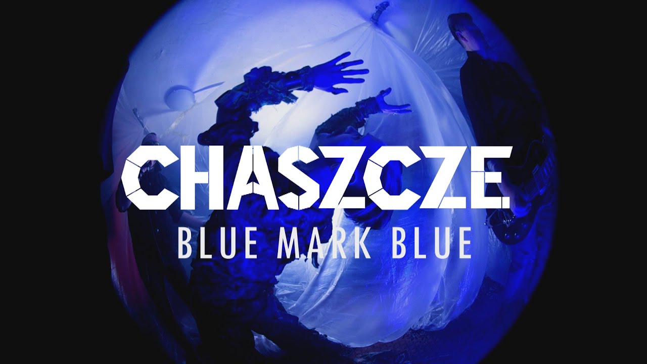 CHASZCZE - Blue Mark Blue (OFFICIAL MUSIC VIDEO)