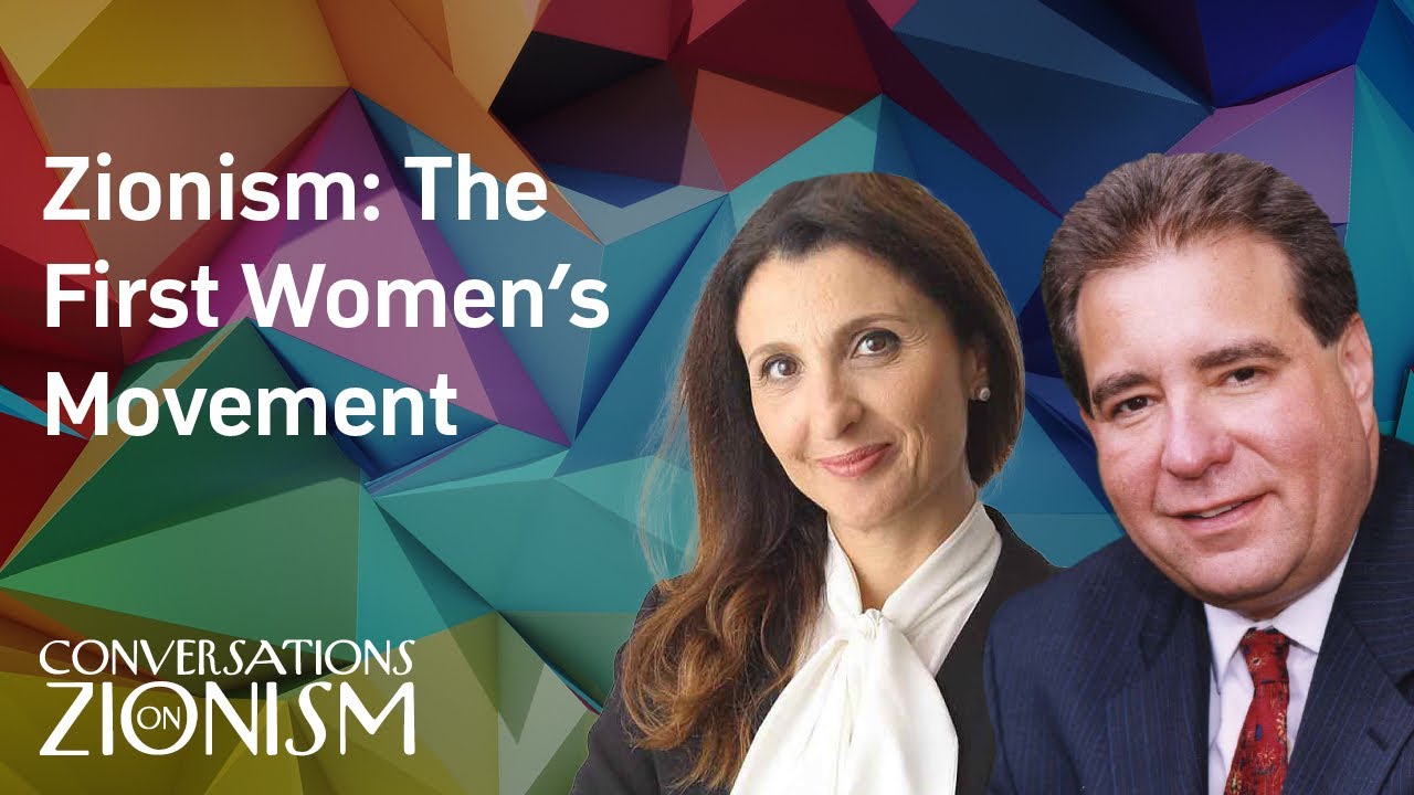 Zionism: The First Women's Movement - Conversations on Zionism - Episode 24