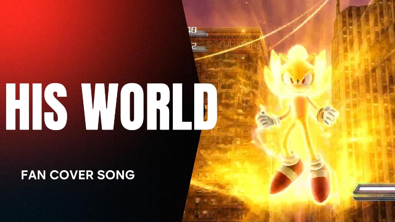 His World - Fan Cover Song - Sonic the Hedgehog (2006)