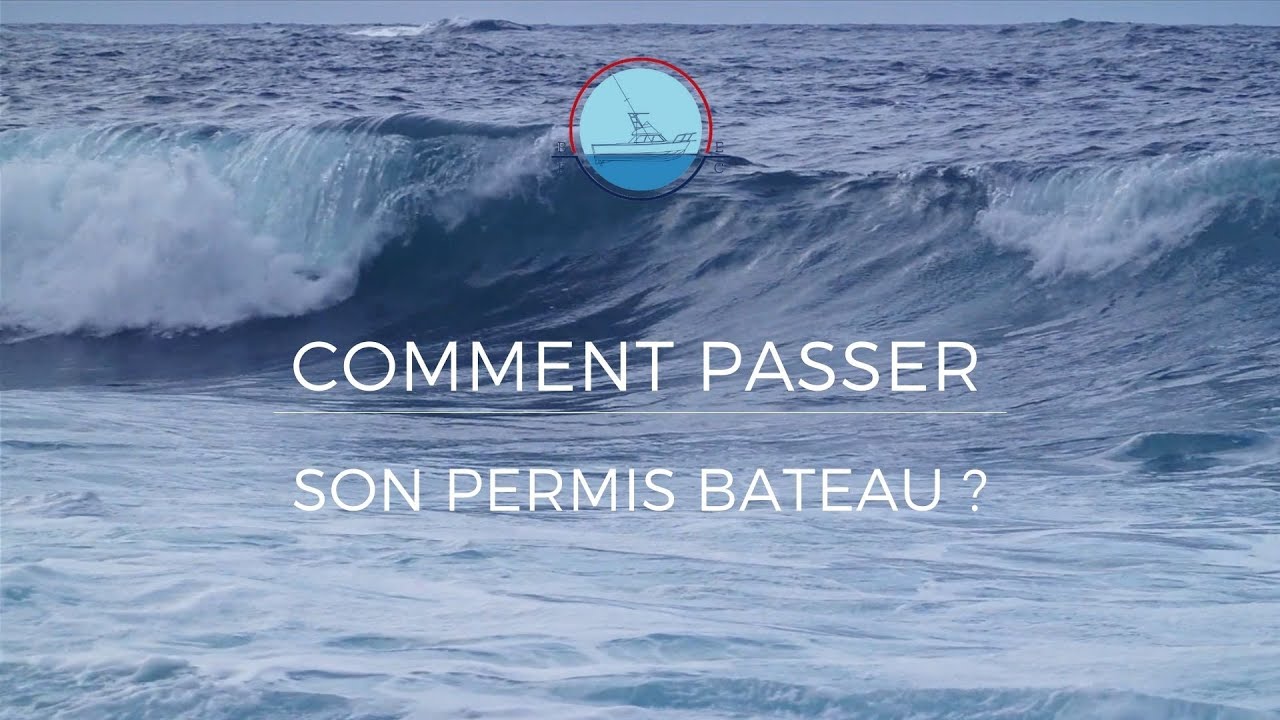 Comment passer son permis bateau ?