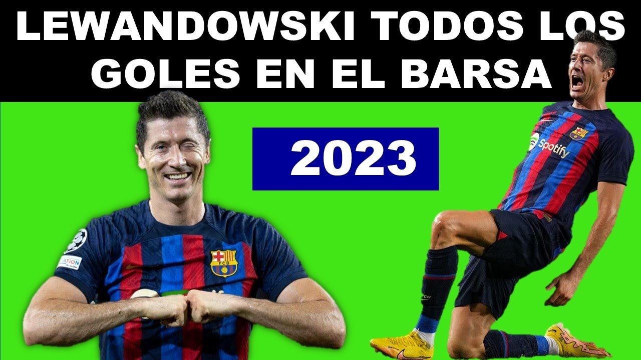 TODOS LOS GOLES DE LEWANDOWSKI EN EL FC BARCELONA