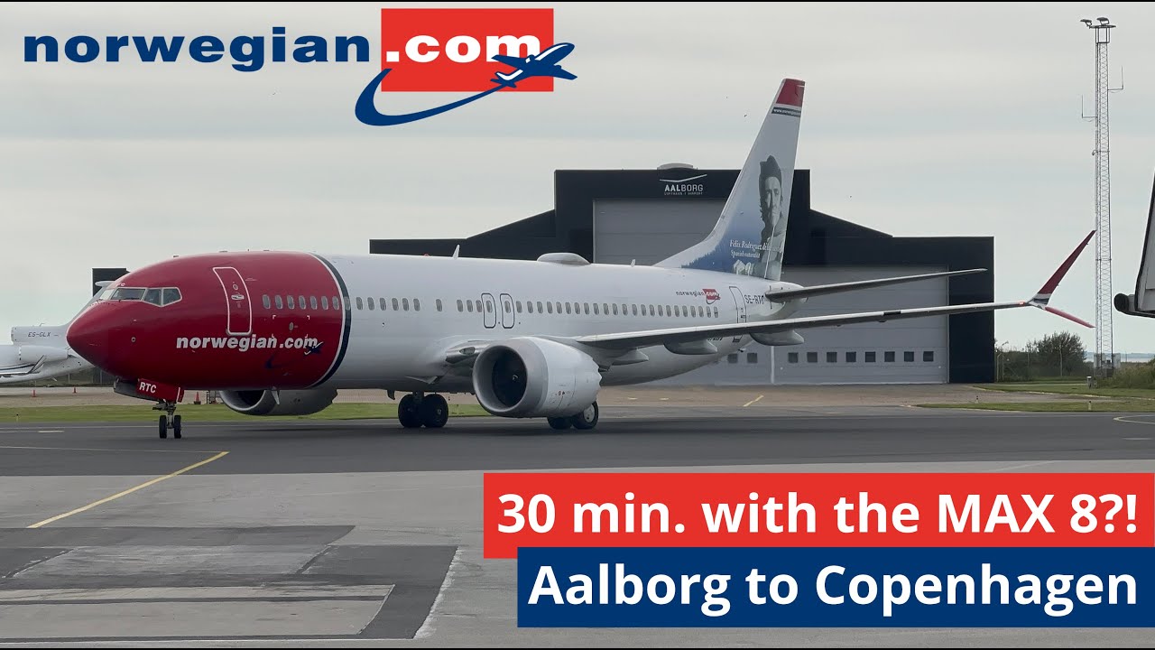 (4K) Flight Report | 30 min. on a MAX 8!? | Aalborg to Copenhagen | Norwegian | B737 MAX 8 | Economy