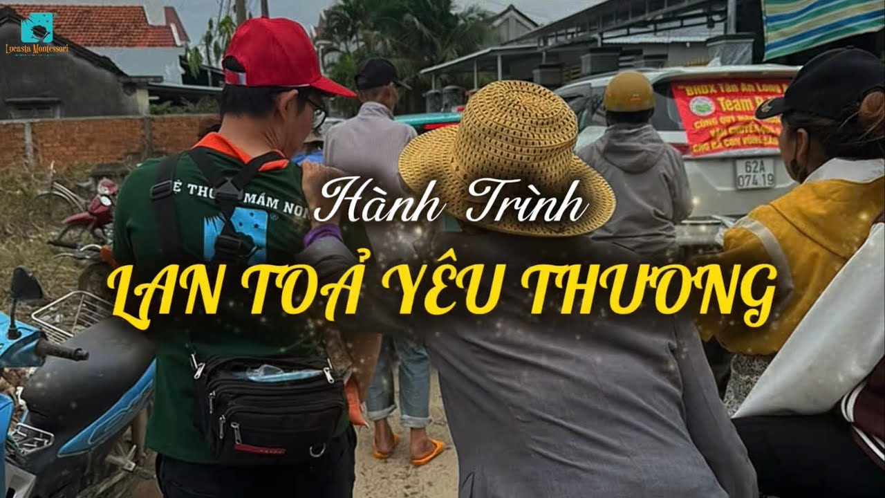 LAN TOẢ YÊU THƯƠNG - HƯỚNG VỀ MIỀN TRUNG |Lucasta Montessori 