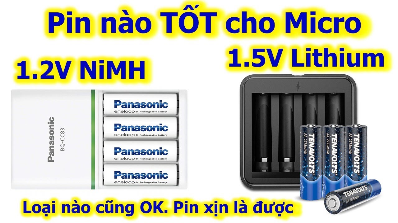 Pin sạc 1.5V hay 1.2V? - Loại n&agrave;o cũng TỐT.