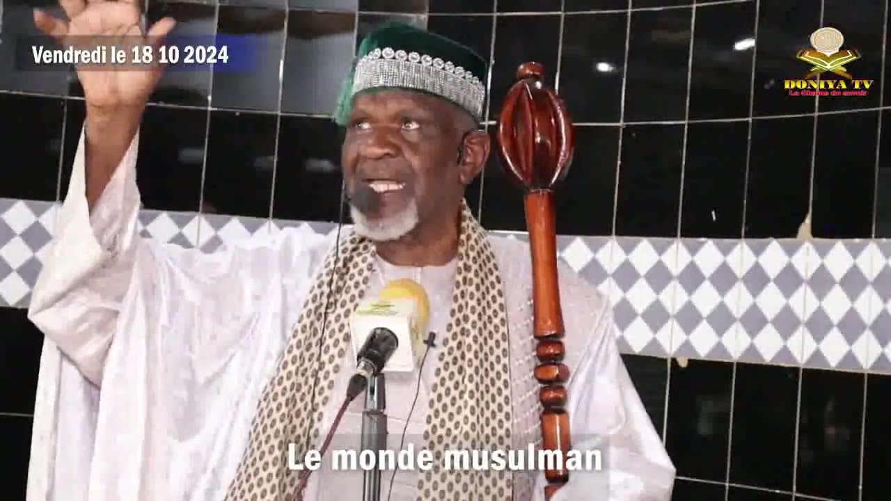 SERMON DE VENDREDI DU PROFESSEUR CHEICK YACOUB DOUCOURÉ (FAKIROULLAH) SUR LE MONDE MUSULMAN