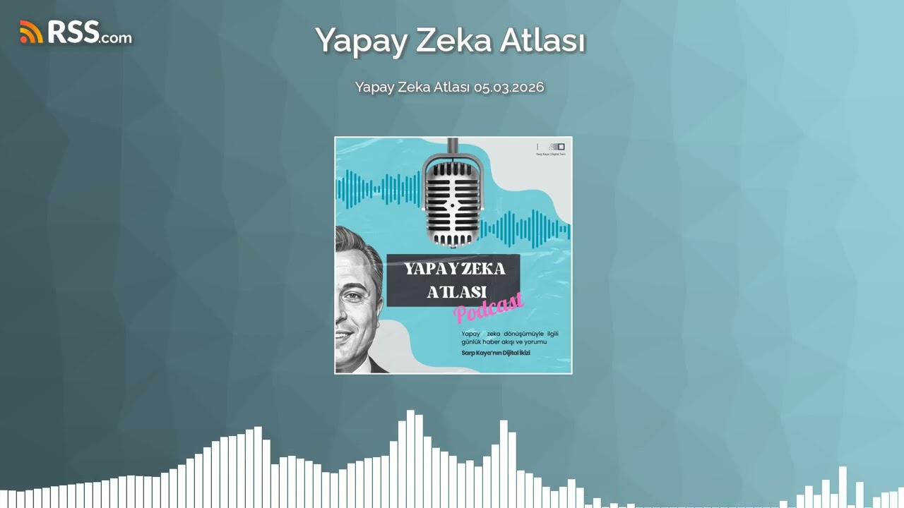 Yapay Zeka Atlası 05.03.2026