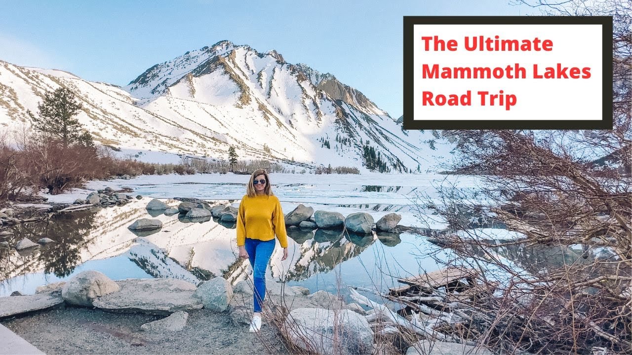The Ultimate Mammoth Lakes Road Trip