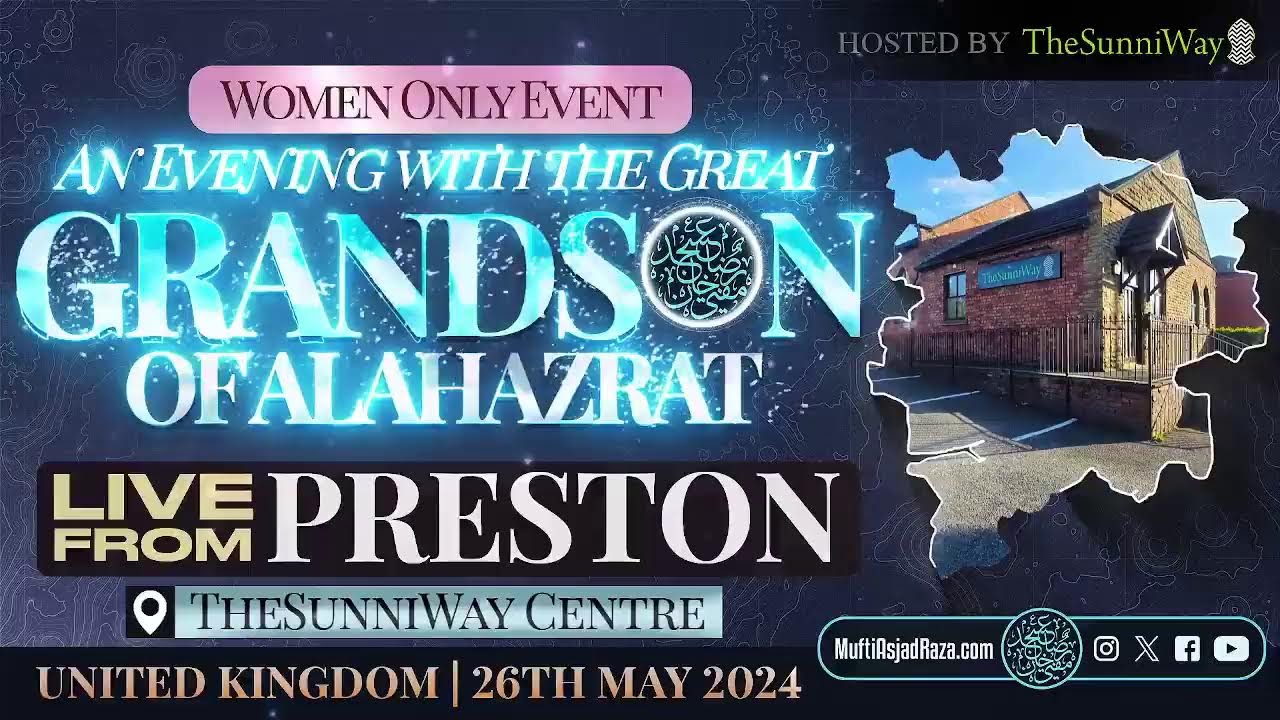 🔴 LIVE FROM THESUNNIWAY CENTRE UK | An Evening with the Great Grandson of AlaHazrat | Women Only …