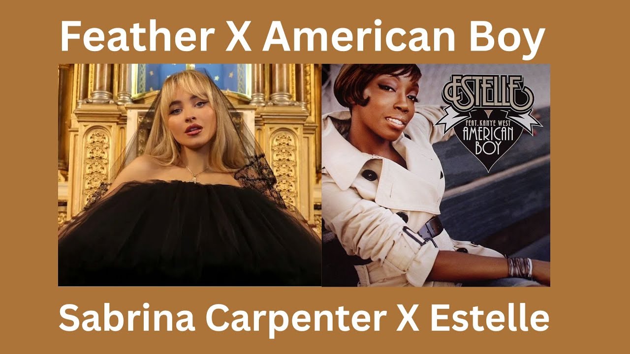 Feather Sabrina Carpenter X American Boy Estelle Dr. Griffs Mashup