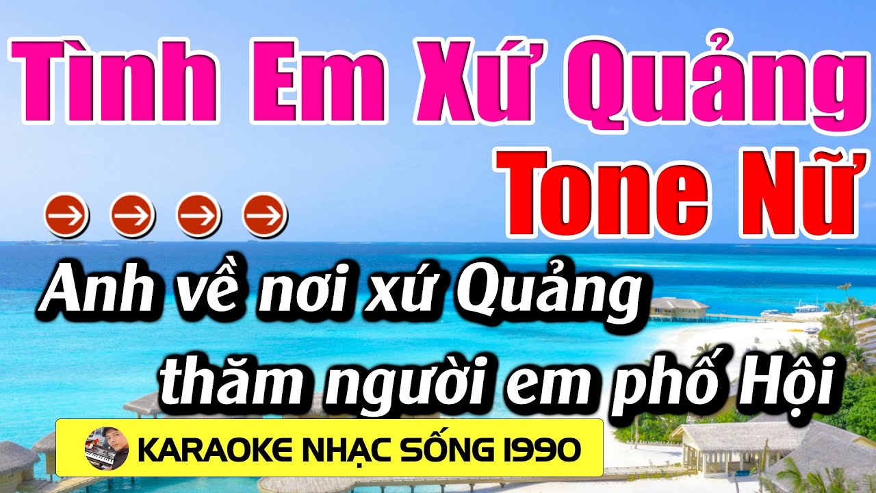 Tình Em Xứ Quảng - Karaoke Tone Nữ - Karaoke Nhạc Sống 1990 - Beat Mới