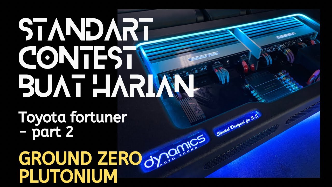 TOYOTA FORTUNER : STANDART CONTEST AUDIO BUAT HARIAN | GROUND ZERO | TCHERNOV | JL AUDIO