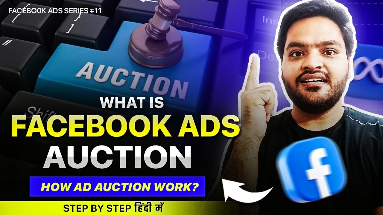 What is facebook ad auction | How Facebook Ad Auction works | Facebook Ads Series #11