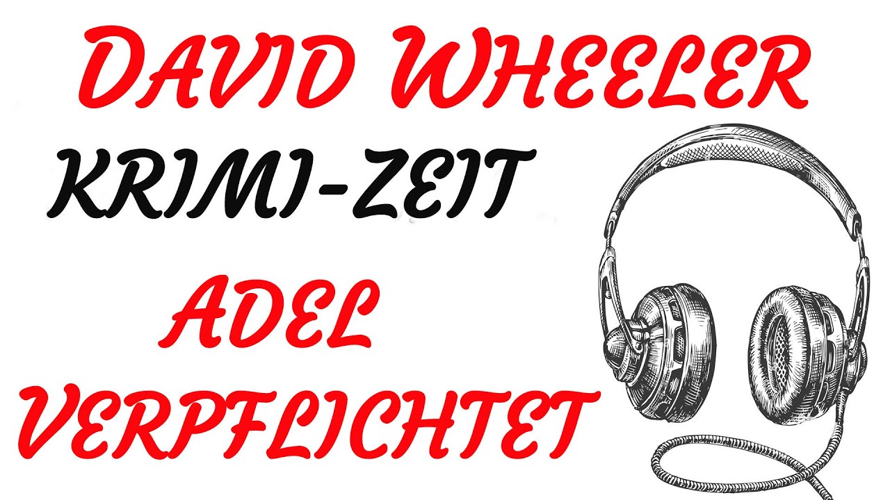 KRIMI Hörspiel - David Wheeler - ADEL VERPFLICHTET (1982)