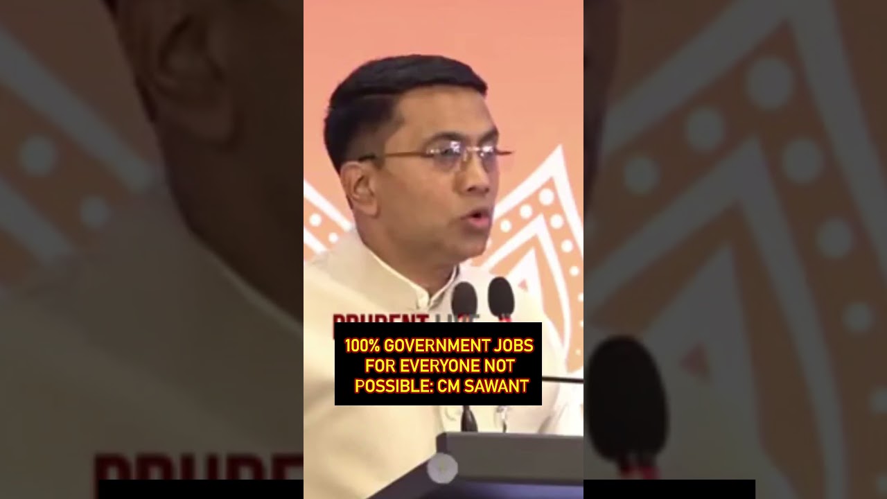 100% Government Jobs For Everyone Not Possible: CM Sawant