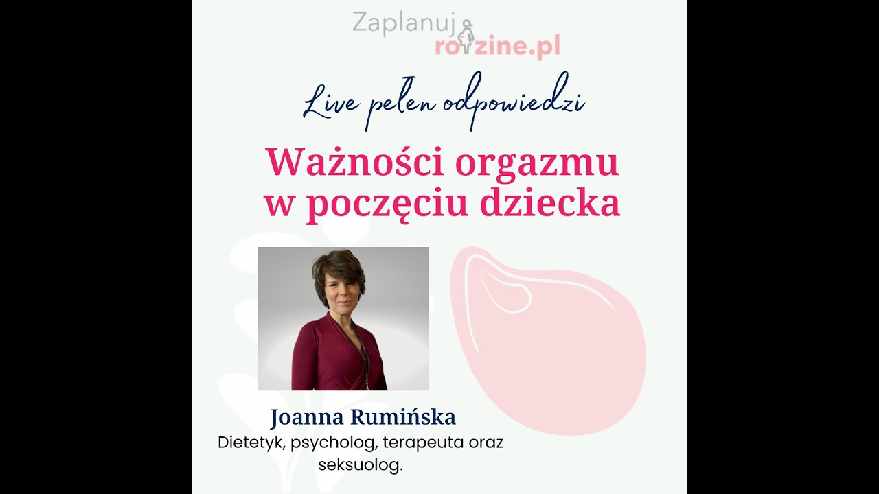 Live Pełen Odpowiedzi - Ważności orgazmu w poczęciu dziecka