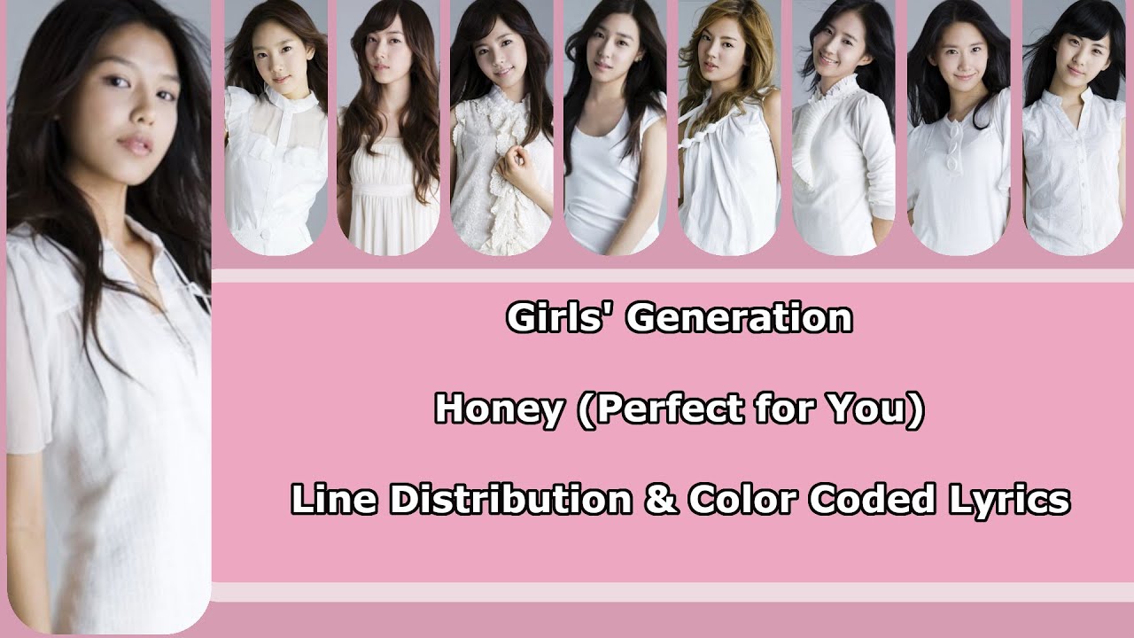 GIRLS' GENERATION 소녀시대 - 소원 PERFECT FOR YOU (HONEY) (Line Distribution + Color Coded Lyrics)