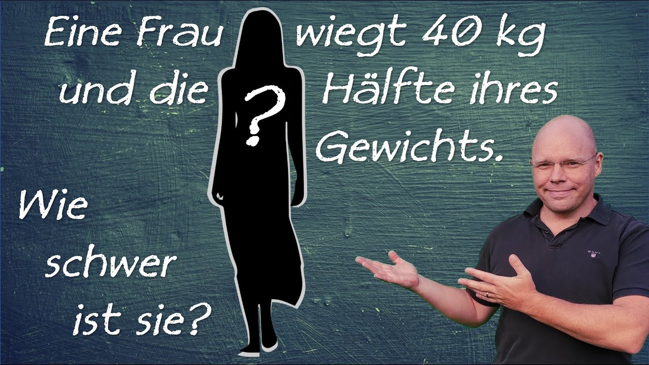 Rätsel: Wie schwer ist die Frau? | Matherätsel, Kannst du es lösen?