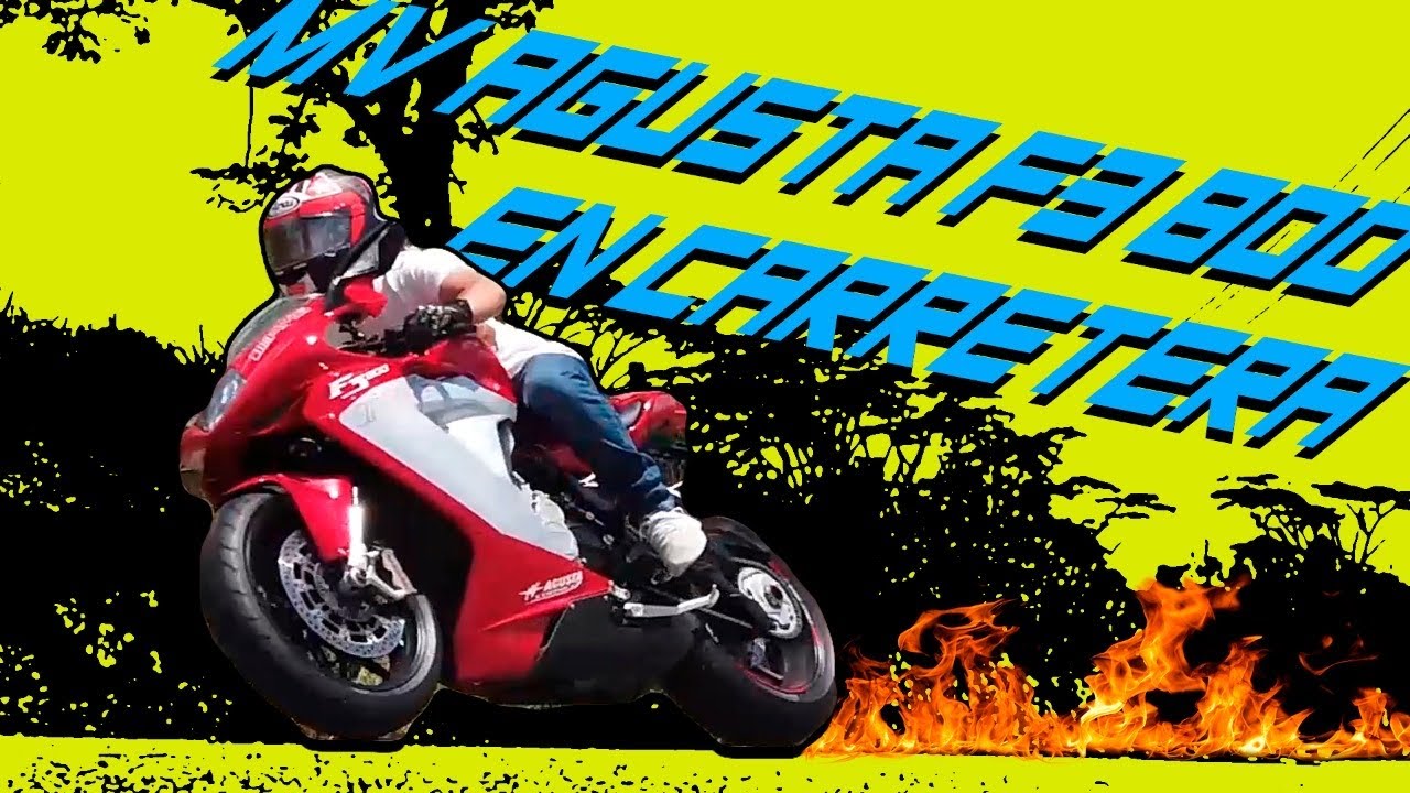 Probando MV agusta F3  🔥 en Carretera !!