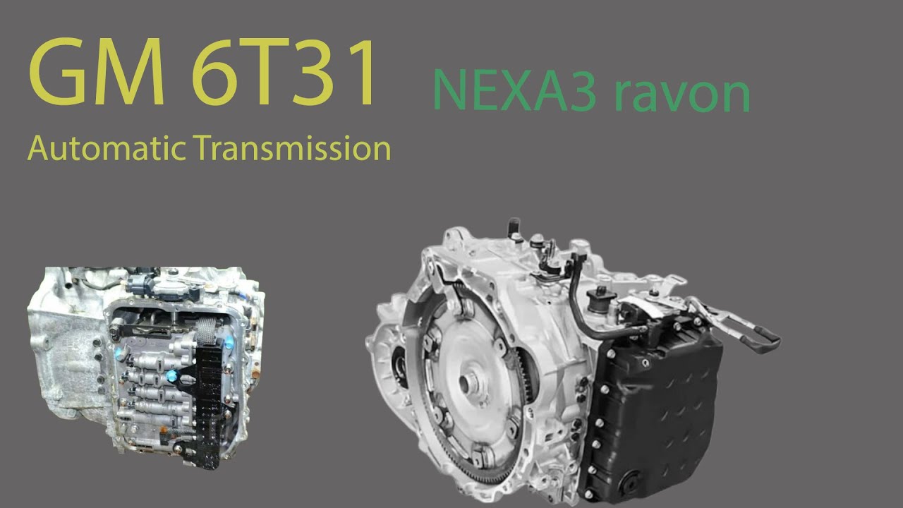 Automatic Transmission  Teardauwn GM 6T31:markirovka akpp     NEXA3 ravon