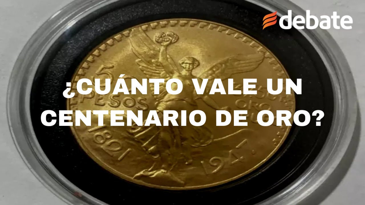 ¿Cuánto vale la moneda Centenario de oro mexicana este 2023?