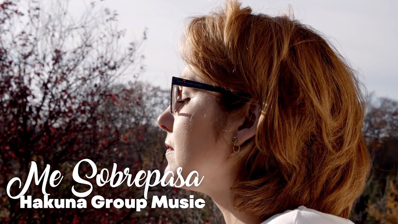 Me Sobrepasa- Hakuna Group (Con letra)